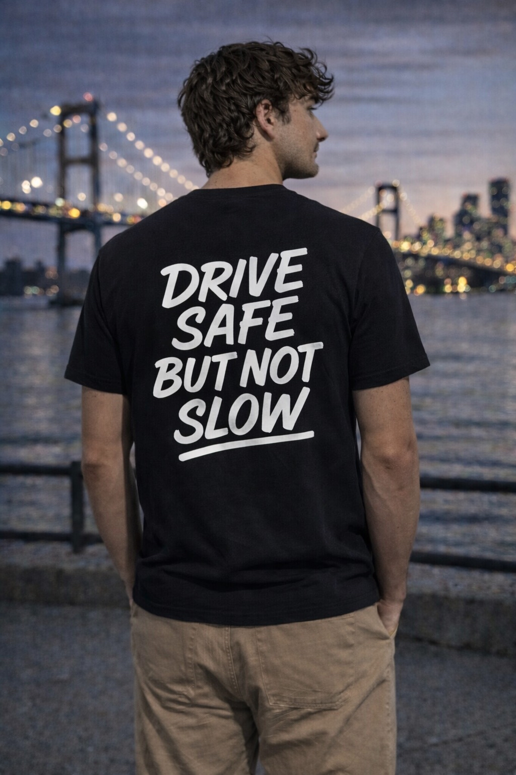 Drive Safe But Not Slow Shirt